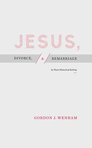 In Their Historical Setting
What did Jesus really say about divorce and remarriage? Challenging the evangelical near-consensus that Jesus permitted divorce and remarriage in certain circumstances, Gordon Wenham argues that while Jesus permitted separatio