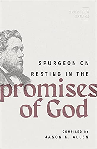 Spurgeon on Resting in the Promises of God – Sword & Trowel | Tomlinson ...