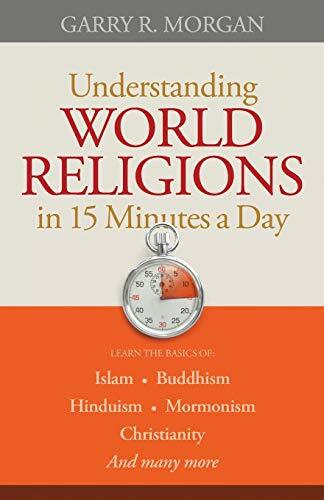 Learn the Basics Of: Islam Buddhism Hinduism Mormonism Christianity And Many More...
"A professor of intercultural studies explores major world religions in 40 short chapters"--Provided by publisher.