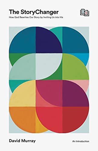 How God Rewrites Our Story by Inviting Us Into His
David Murray introduces readers to the StoryChanger, Jesus Christ--the only one who can rewrite human stories with his better Story--directing them to the stories of individuals in Scripture to see how t