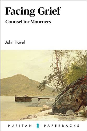 Counsel for Mourners
In 1674, two years after his second wife's death, John Flavel published A Token for Mourners. In it he meditates on the words of Luke 7:13: 'And when the Lord saw her, he had compassion on her, and said unto her, 'Weep not.' From thi
