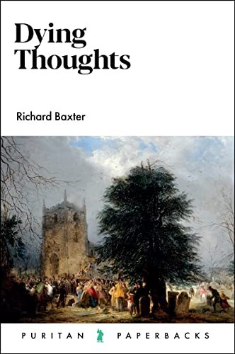 More well known for his Reformed Pastor, Richard Baxter was the outstanding pastor of Kidderminster. Dying Thoughts is his exposition of Paul's words in Philippians 1:23: 'For I am in a strait betwixt two, having a desire to depart, and to be with Christ,