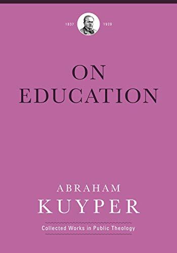 Kuyper on the Divine Purpose for Education Among Abraham Kuyper's many accomplishments was his founding of the Free University of Amsterdam, where he also served as president and professor of theology. This collection of essays and speeches presents Kuype