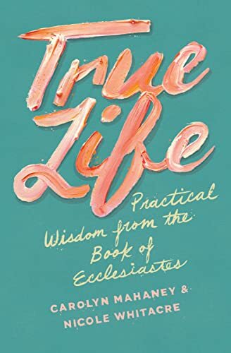 Practical Wisdom from the Book of Ecclesiastes
In True Life: Practical Wisdom from the Book of Ecclesiastes, Carolyn Mahaney and Nicole Whitacre lay out 14 lessons that can be learned from Ecclesiastes, helping women learn how to endure life's har
