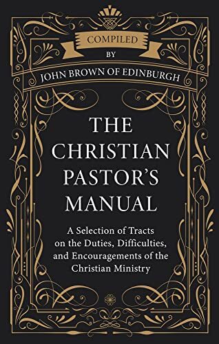 The Christian Pastor's Manual – Sword & Trowel | Tomlinson Cafe