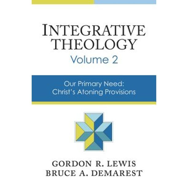Integrative Theology Volume 2