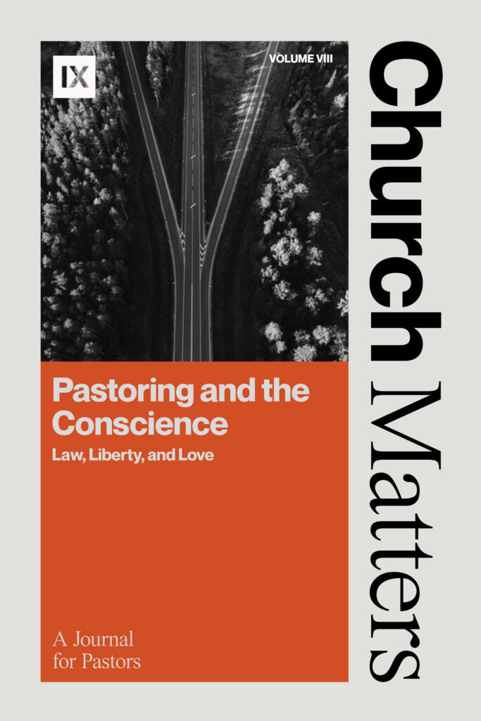 Church Matters, Vol. VIII: Pastoring and the Conscience