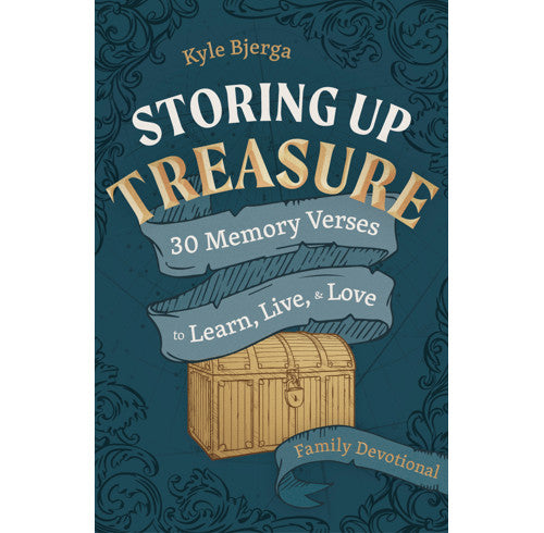 Storing Up Treasure: 30 Memory Verses to Learn, Live, and Love (Family Devotional)