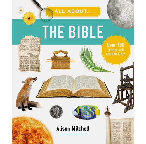 All About the Bible: Over 100 Amazing Facts about the Bible