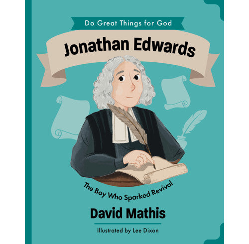 Jonathan Edwards: The Boy Who Sparked Revival
