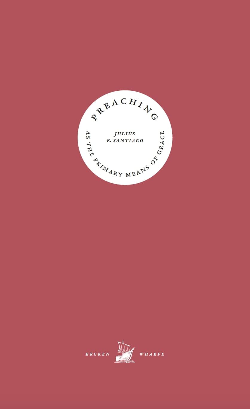 Preaching as the Primary Means of Grace