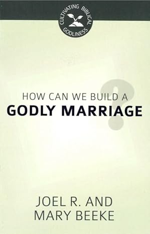 How Can We Build a Godly Marriage?