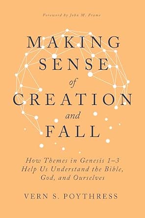 Making Sense of Creation and Fall