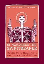 Saint Macarius the Spiritbearer: Coptic Texts Relating to Saint Macarius the Great (Popular Patristics)