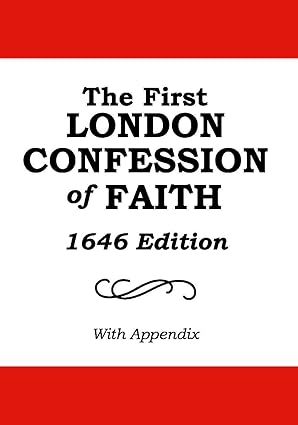 The First London Confession of Faith 1646