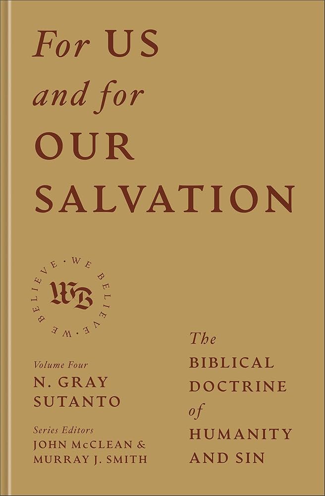 For Us and for Our Salvation: The Biblical Doctrine of Humanity and Sin