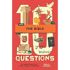 10 Questions About the Bible: 30 Devotions For Kids, Teens, and Families