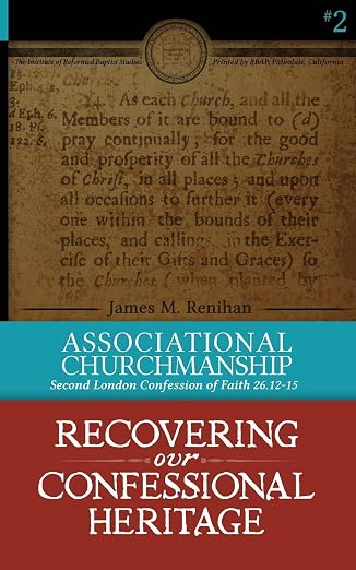 Associational Churchmanship: Recovering Our Confessional Heritage