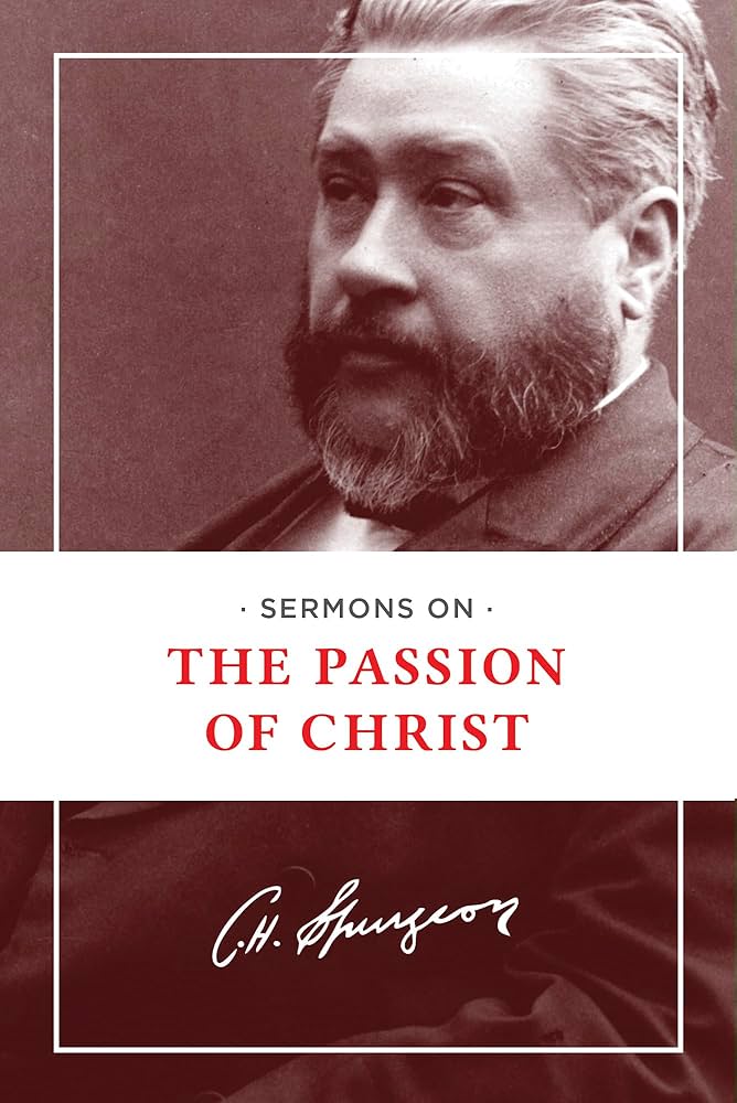 Spurgeon Sermons on The Passion of Christ