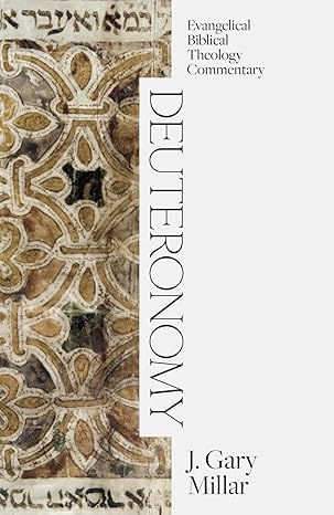 Deuteronomy (Evangelical Biblical Theology Commentary)