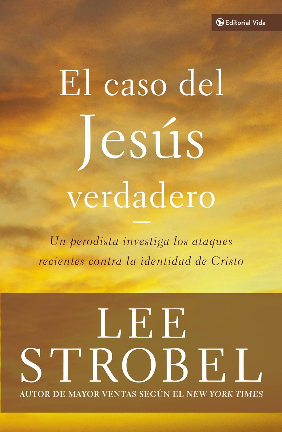 El caso del Jesús verdadero: Un periodista investiga los ataques recientes contra la identidad de Cristo (Biblioteca Teologica Vida) (Spanish Edition)