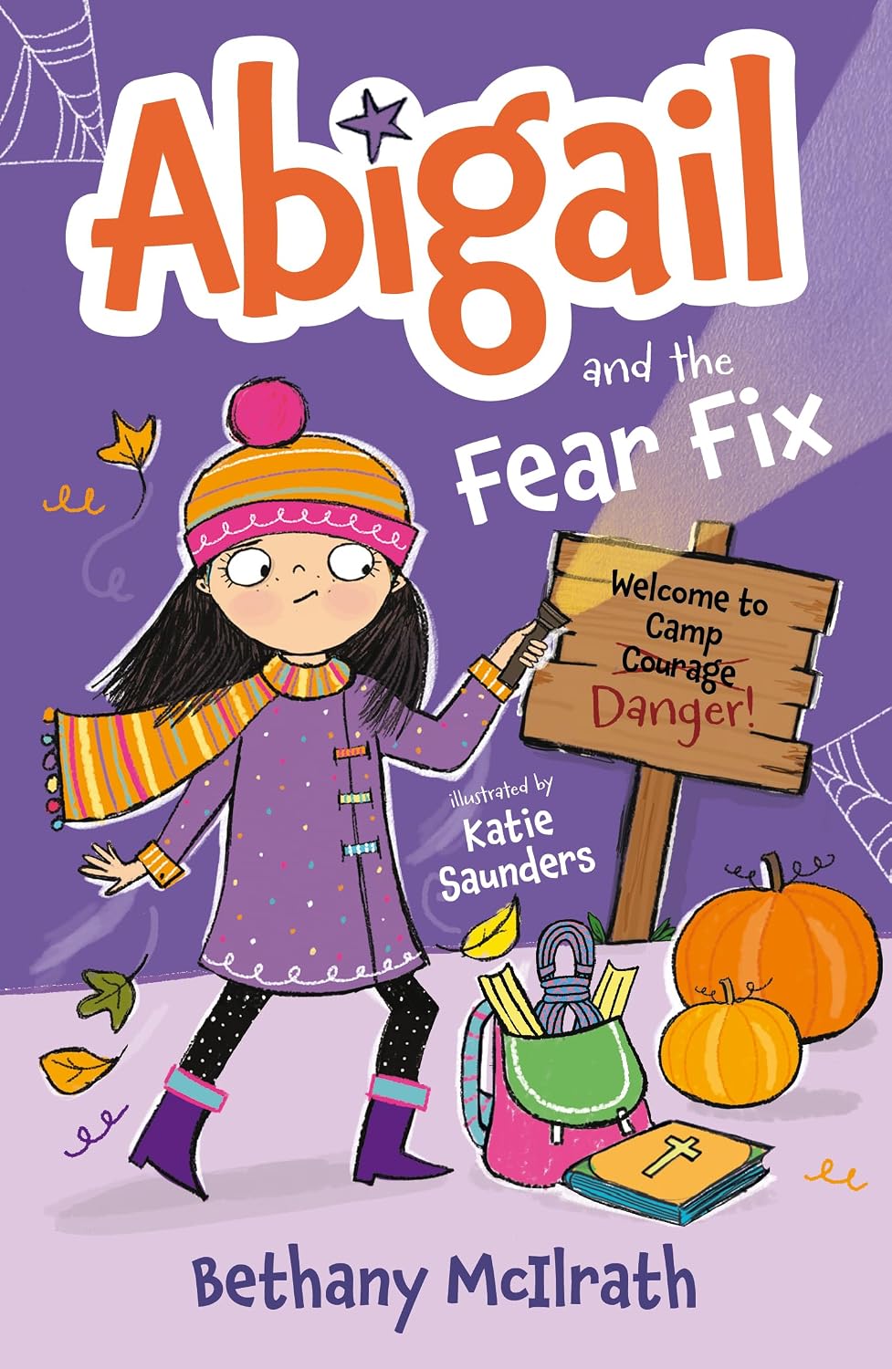 Abigail and the Fear Fix: Welcome to Camp Courage! (An Illustrated Christian Fiction Chapter Book for Middle Grade Readers About Overcoming Fear and Finding Courage)