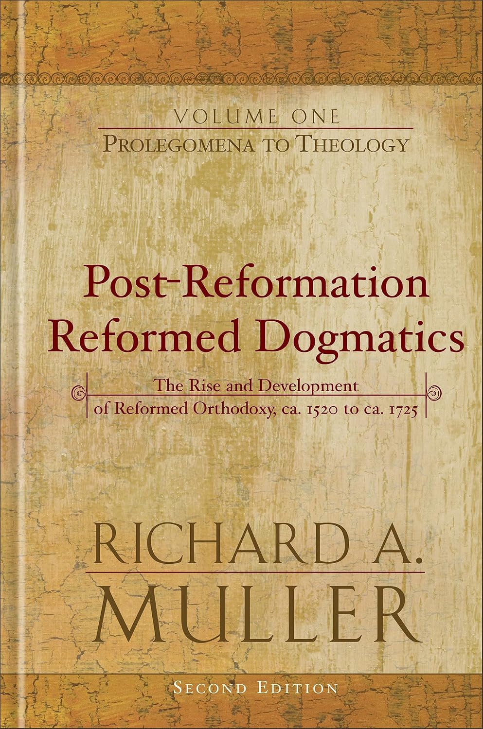 Post-Reformation Reformed Dogmatics Vol. 1 : Prolegomena to Theology