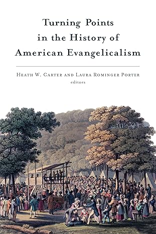 Turning Points in the History of American Evangelicalism