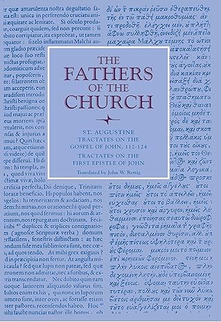 Tractates on the Gospel of John 112-124 Tractates on the First Epistle of John