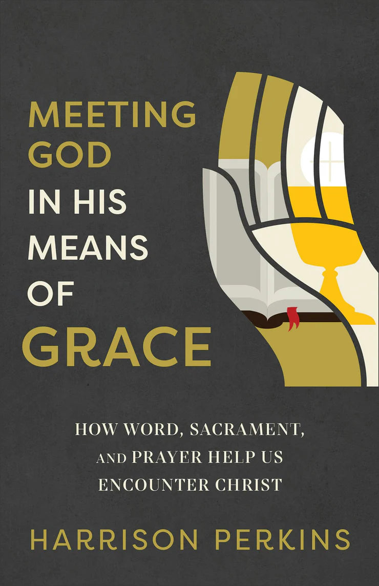 Meeting God in His Means of Grace – Sword & Trowel | Tomlinson Cafe