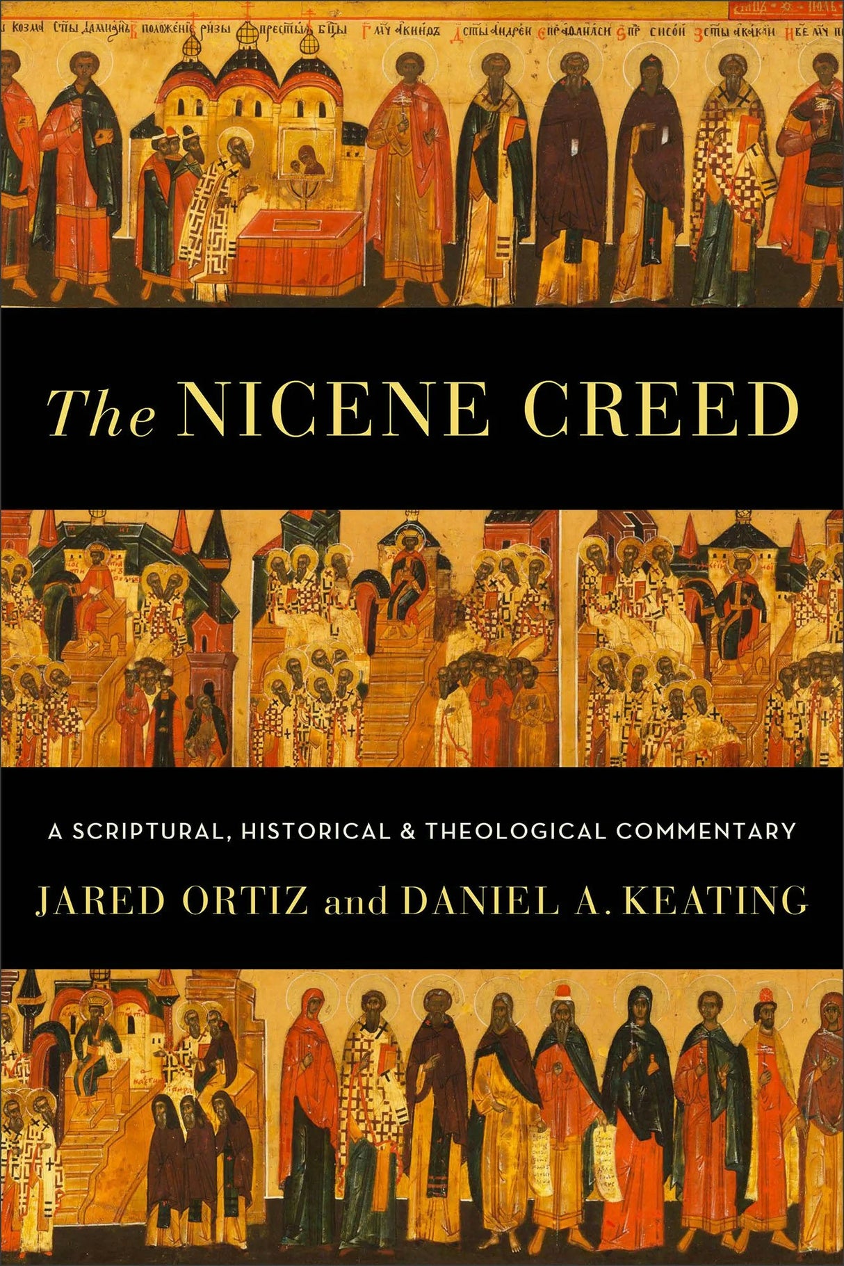 The Nicene Creed: A scriptural, Historical, and Theological Commentary