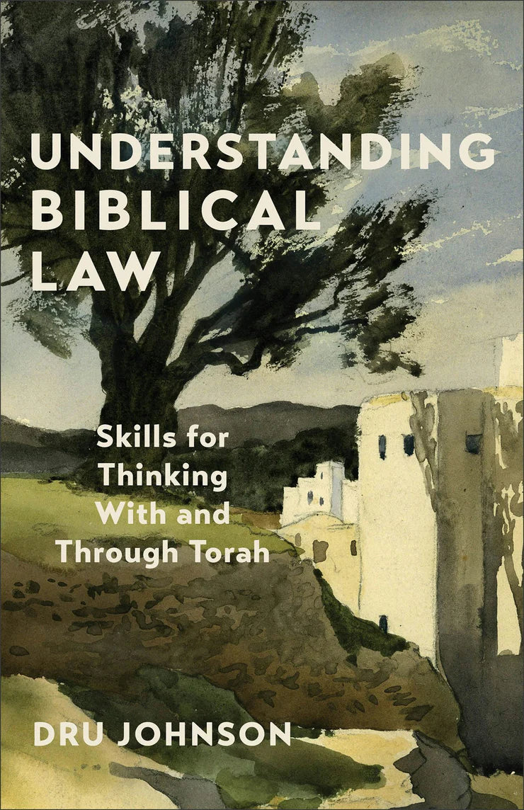 Understanding Biblical Law: Skills for Thinking With and Through Torah