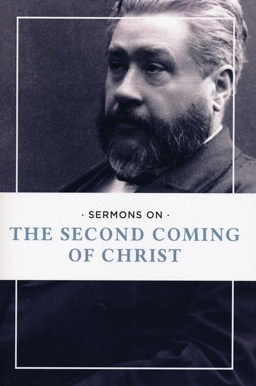 Spurgeon Sermons on the Second Coming of Christ