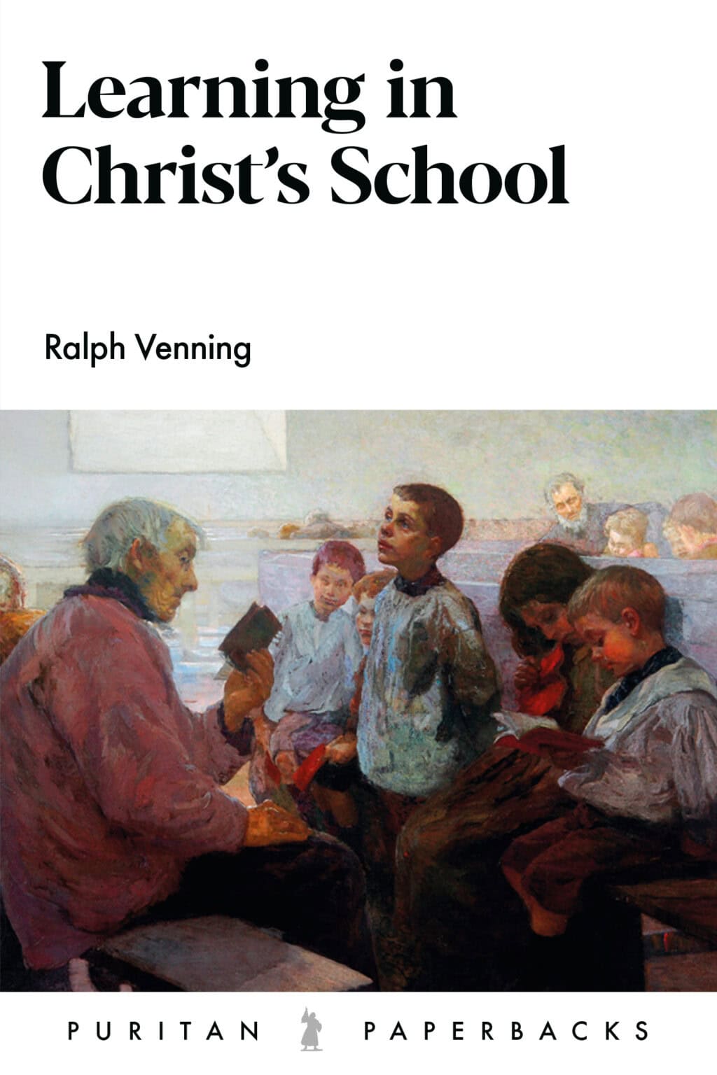 Learning in Christ's School (Puritan Paperback)