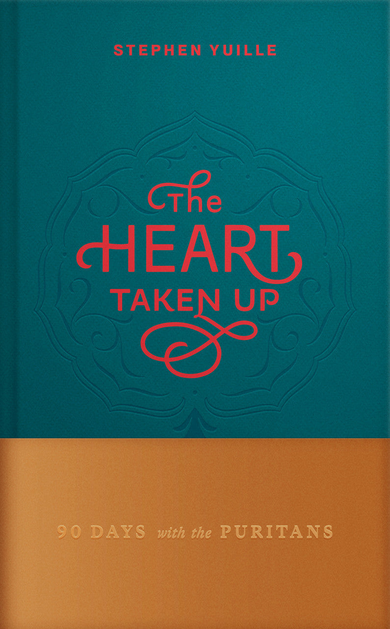 The Heart Taken Up: 90 Days with the Puritans