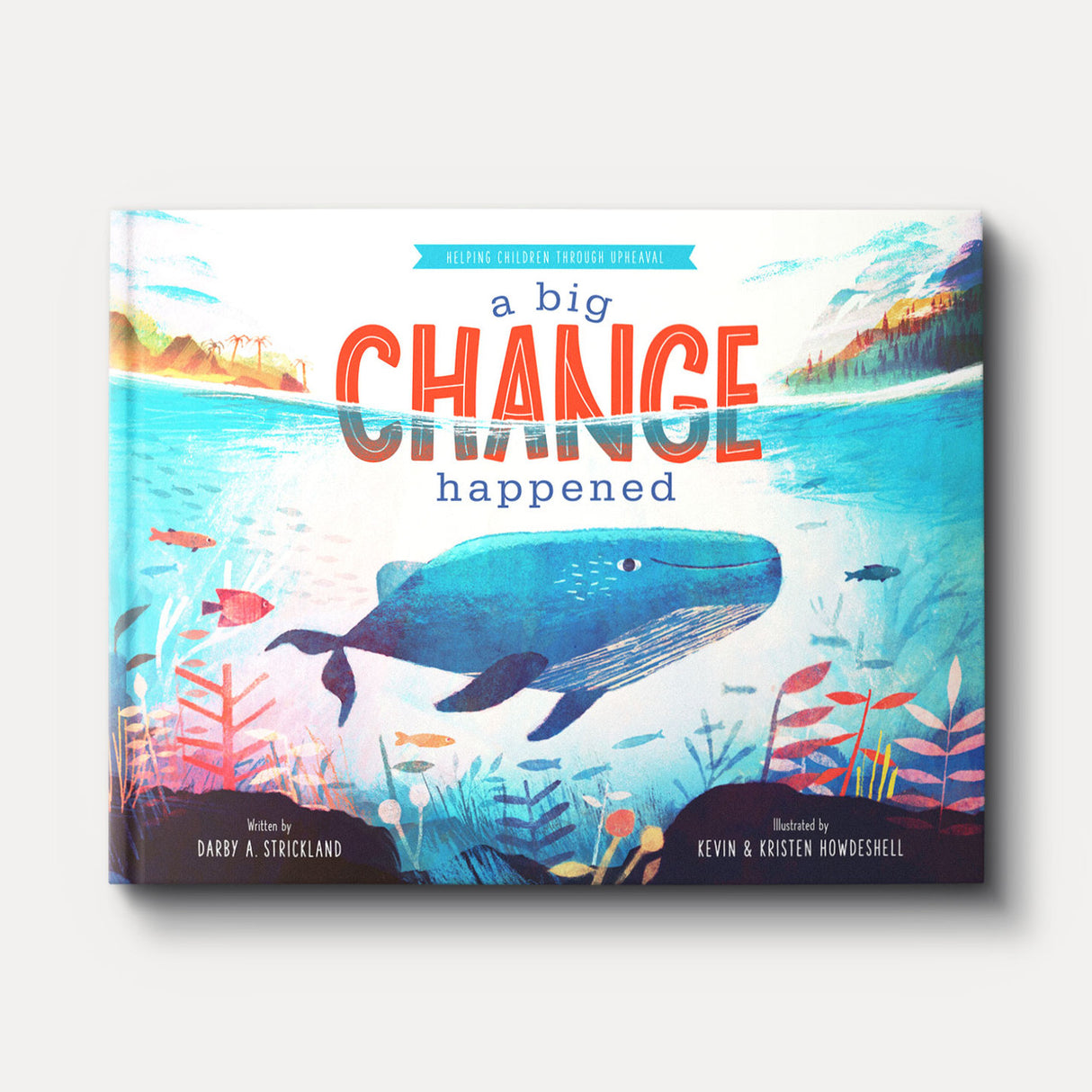 A Big Change Happened: Helping Children Through Upheaval