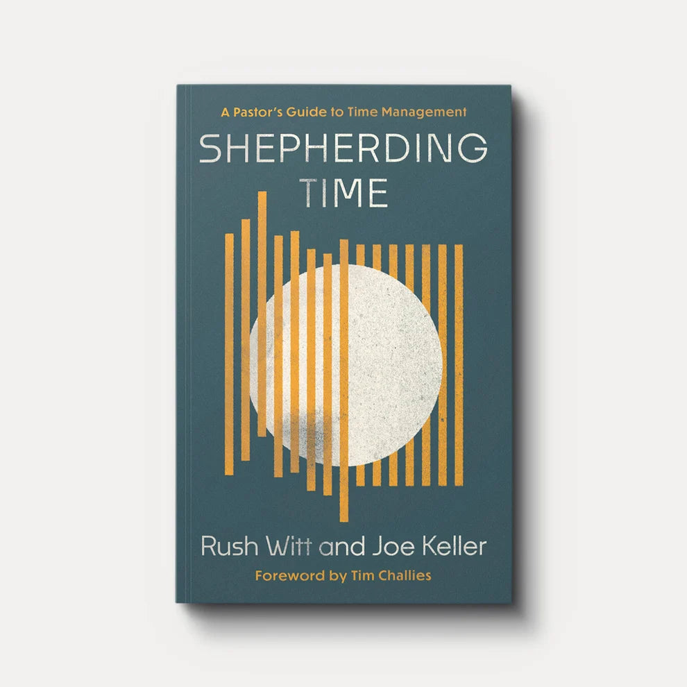 Shepherding Time: A Pastor's Guide to Time Management