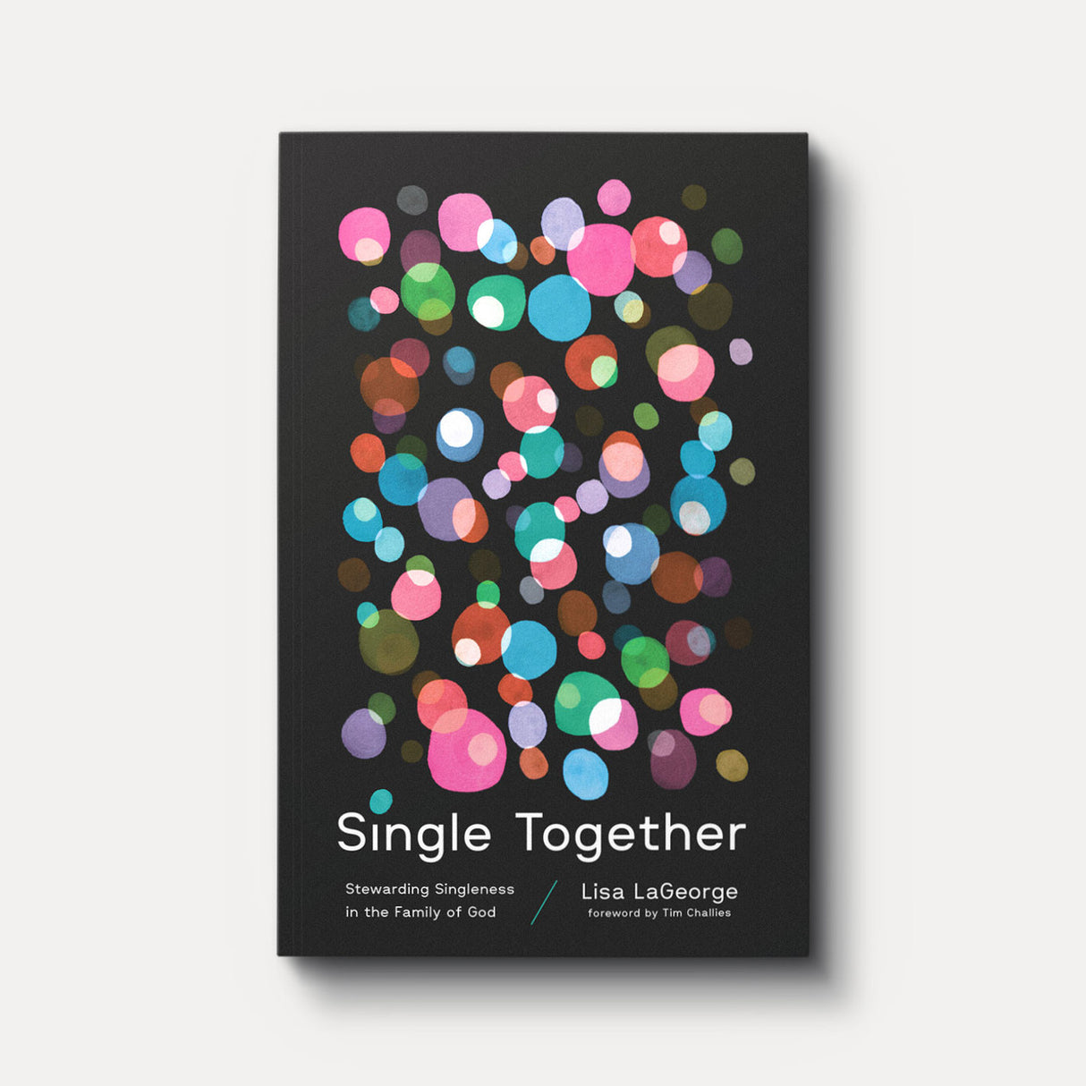 Single Together: Stewarding Singleness in the Family of God