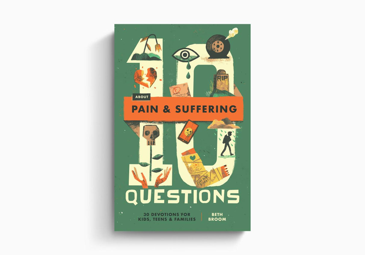 10 Questions About Pain and Suffering: 30 Devotions for Kids, Teens, and Families