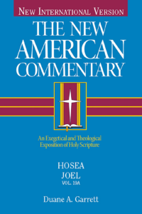 NAC Hosea, Joel: An Exegetical and Theological Exposition of Holy Scripture (Volume 19)