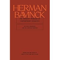 The Foremost Problems of Contemporary Dogmatics: On Faith, Knowledge, and the Christian Tradition