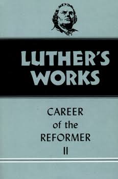 Luther's Works Career of the Reformer 2 Volume 32