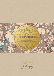 The Lost Sermons of C.H. Spurgeon Volume 1 Collector's Edition