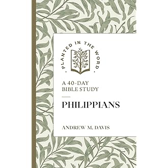 Philippians: A 40-Day Bible Study (Planted in the Word)