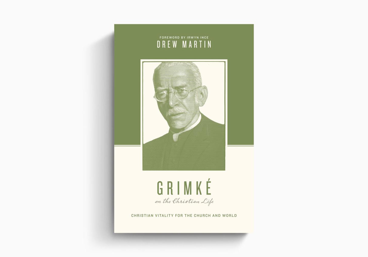 Grimké on the Christian Life: Christian Vitality for the Church and World (Theologians on the Christian Life)