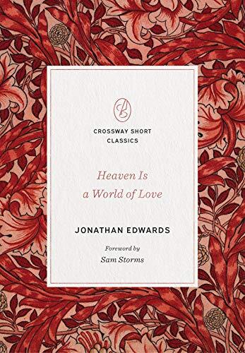 A World of LoveNew England pastor Jonathan Edwards encourages Christians struggling through the imperfections of life here on earth to experience the perfect love of God in communion with the Holy Spirit.