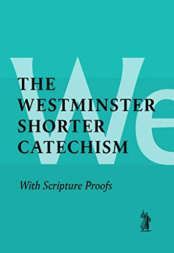 With Scripture Proofs

Questions and answers based on The Westminster Confession of Faith.