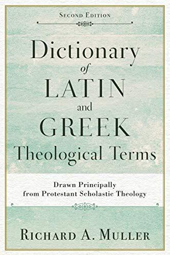 Drawn Principally from Protestant Scholastic Theology

This indispensable companion to key post-Reformation theological texts provides clear and concise definitions of Latin and Greek terms for students at a variety of levels. Written by a leading scholar