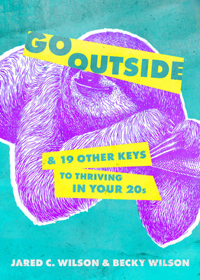 In Go Outside, Jared and Becky Wilson imagine the advice they'd give if they could travel back in time. Like Solomon in Ecclesiastes, as we get older, we lament and regret the desires and behaviors of our youth. But what if you could avoid some of the pit