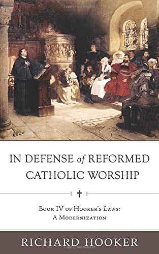 In Defense of Reformed Catholic Worship